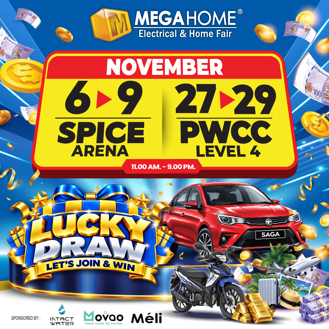 MEGAHOME ELECTRICAL AND HOME FAIR @ SPICE ARENA, PENANG 6-9 NOV 2026