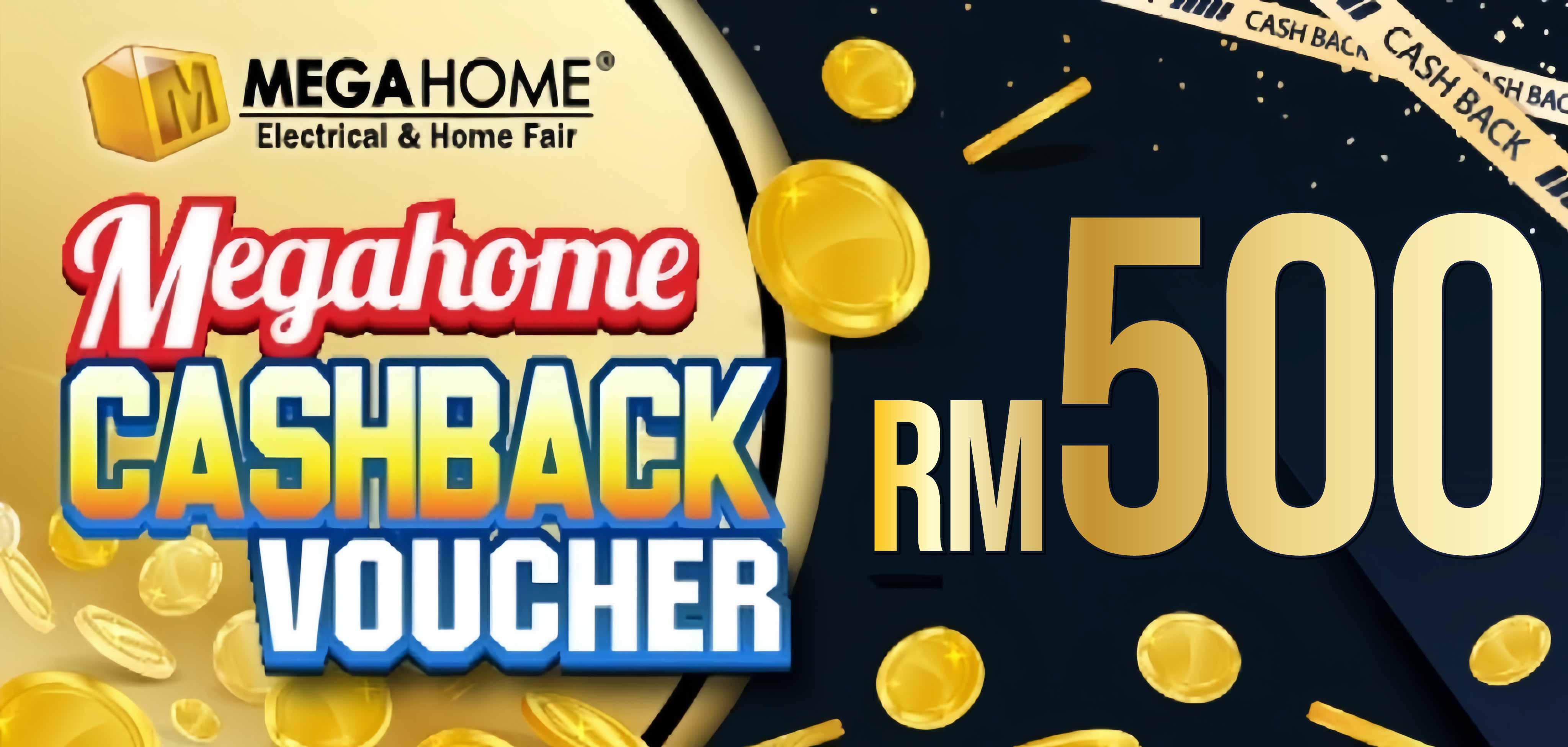 Megahome CASHBACK Voucher RM500