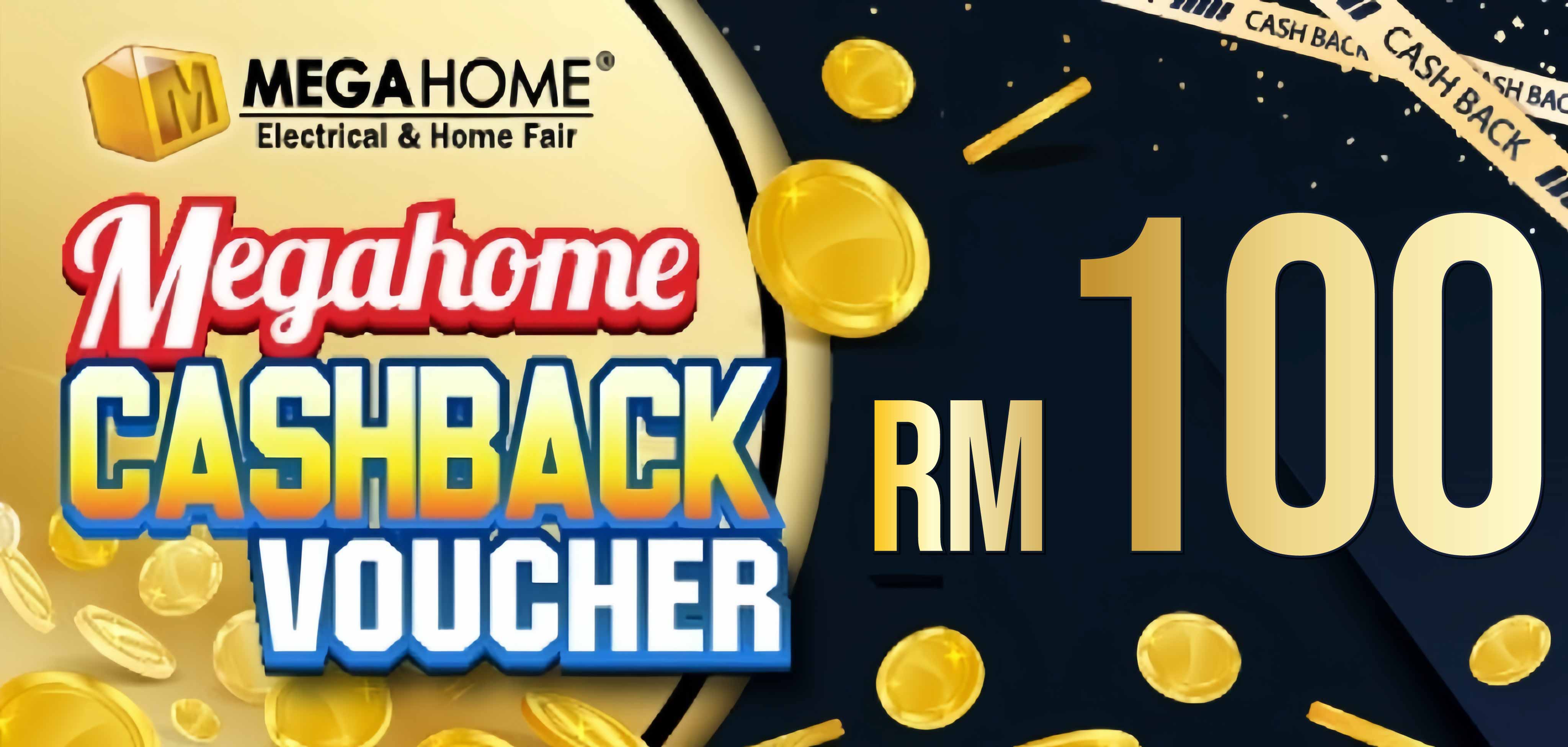 Megahome CASHBACK Voucher RM100